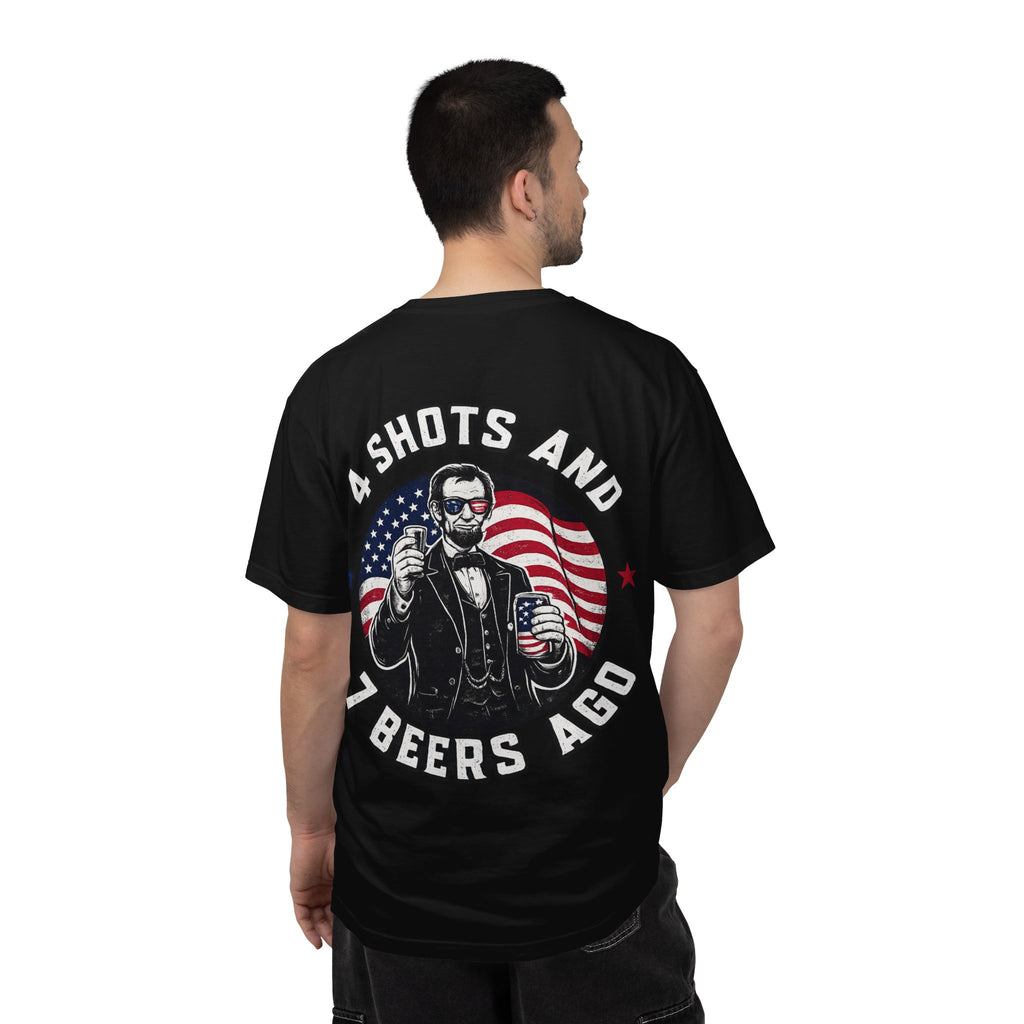 4 Shots and 7 Beers Ago T-Shirt — Patriotic Funny Lincoln Drinking Tee