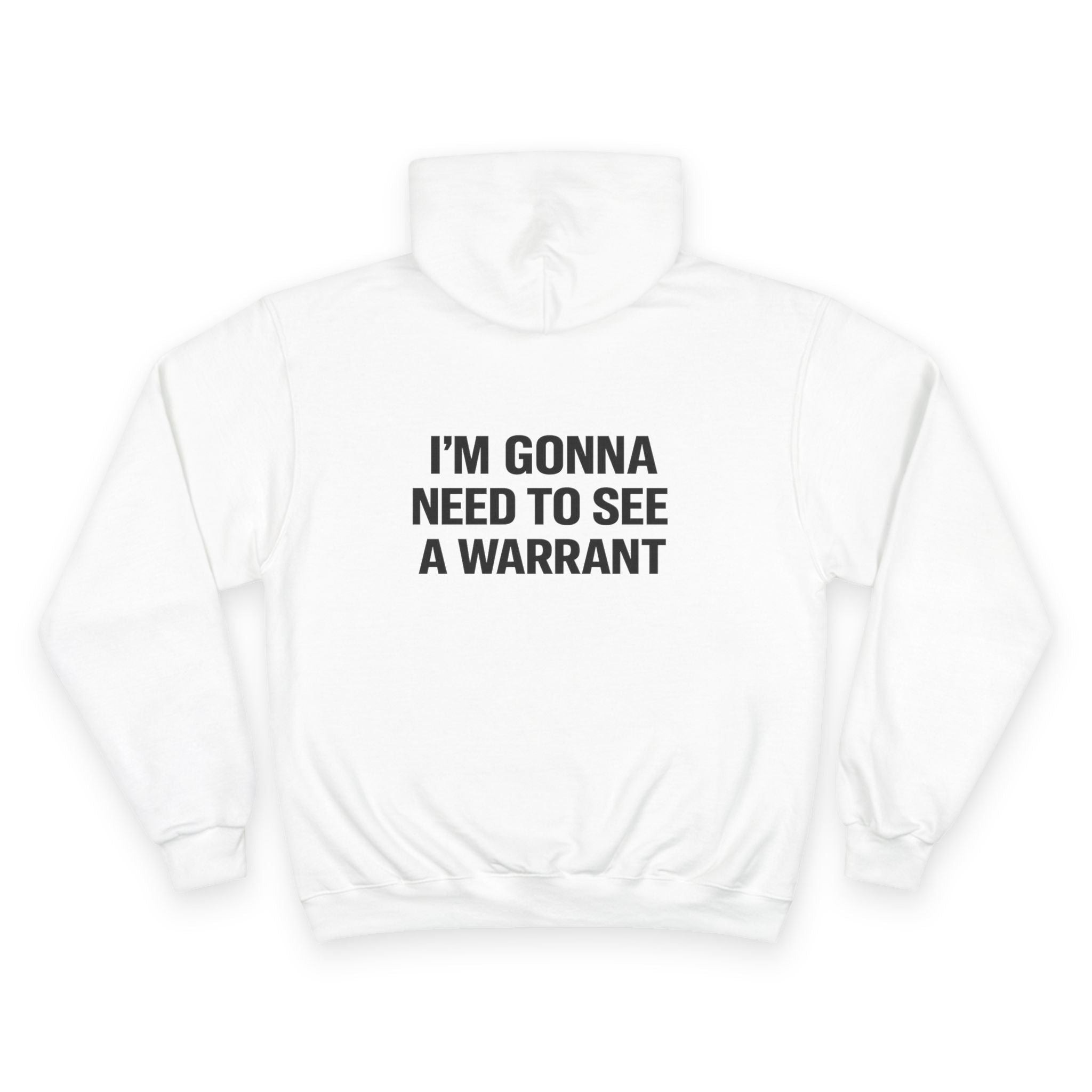 I'm Gonna Need to See a Warrant Hoodie — Funny Legal Rights Champion Sweatshirt
