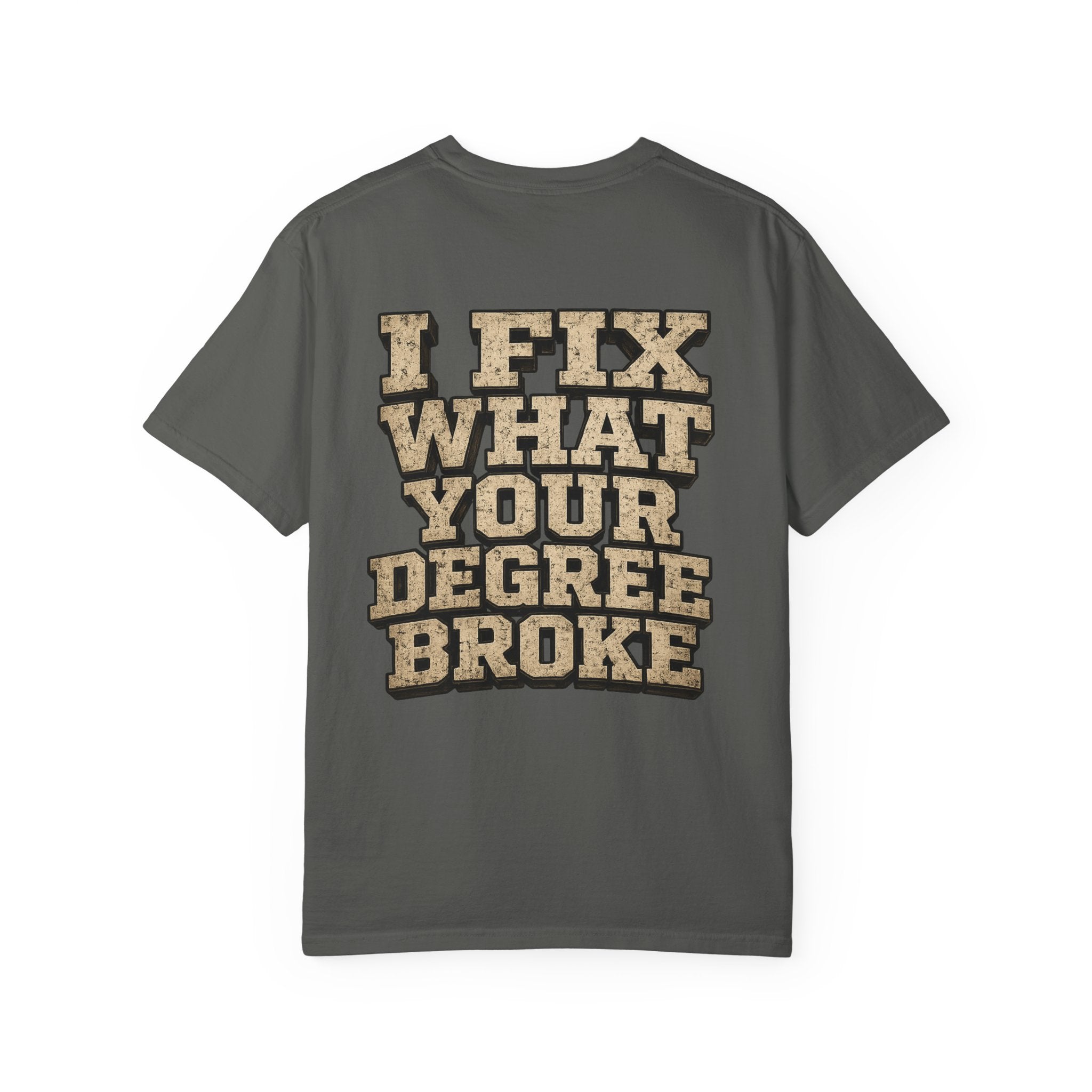 T-Shirt — "I Fix What Your Degree Broke" Vintage Mechanic Tee