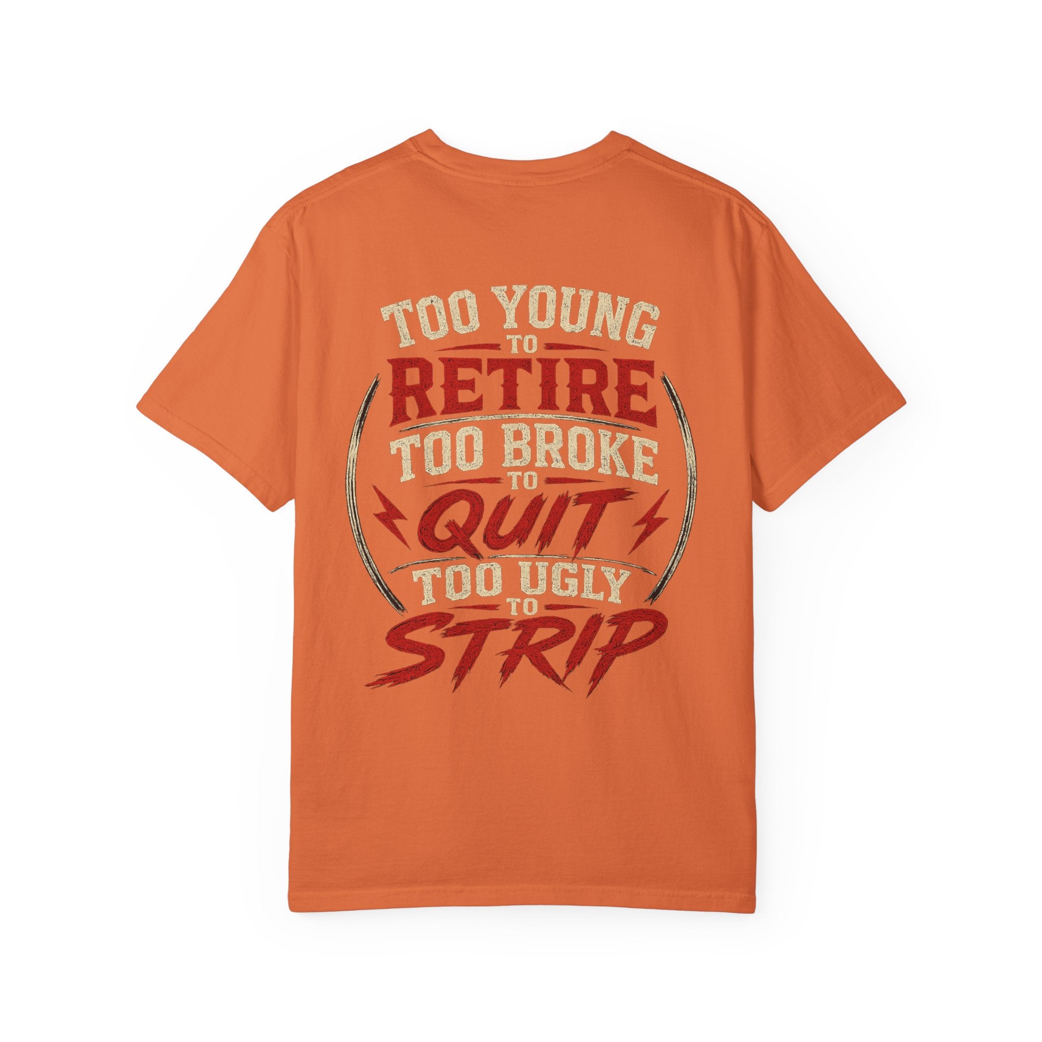 Too Young to Retire "Too Broke to Quit" Graphic T‑Shirt