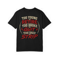 Too Young to Retire "Too Broke to Quit" Graphic T‑Shirt