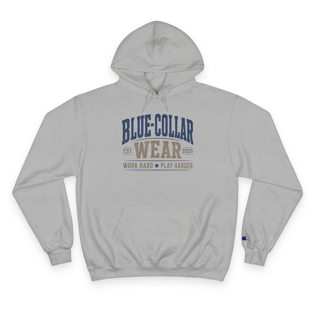 Blue-Collar Wear Hoodie — 'Work Hard, Play Harder' Champion Pullover