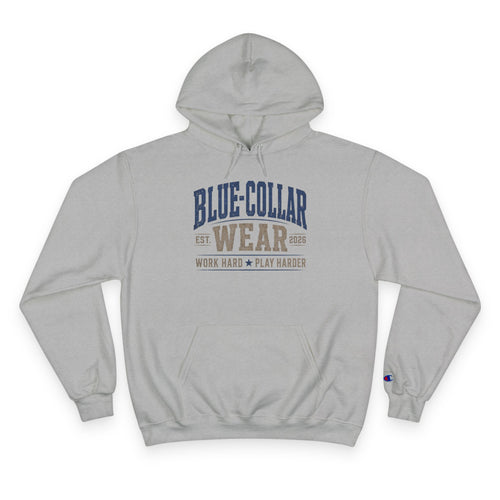 Blue-Collar Wear Hoodie — 'Work Hard, Play Harder' Champion Pullover