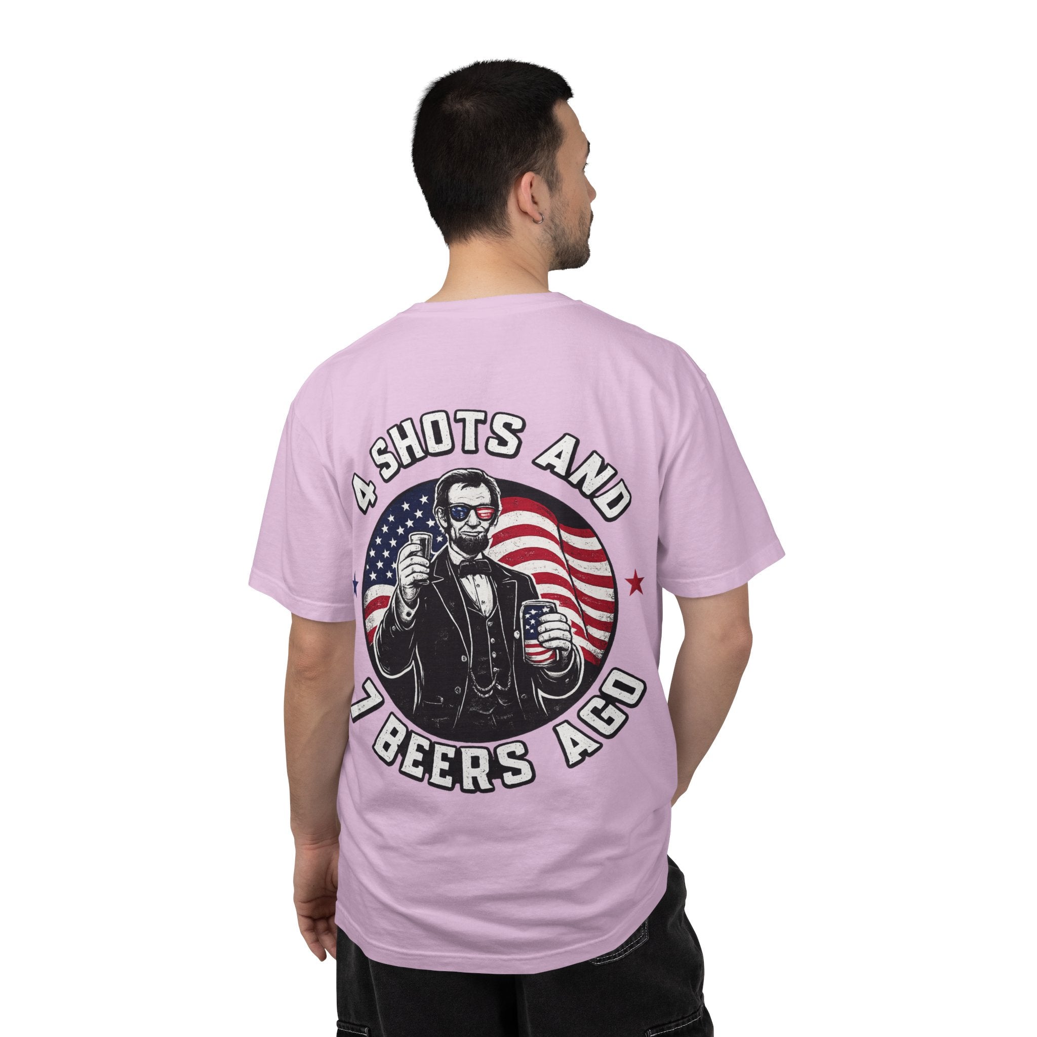 4 Shots and 7 Beers Ago T-Shirt — Patriotic Funny Lincoln Drinking Tee