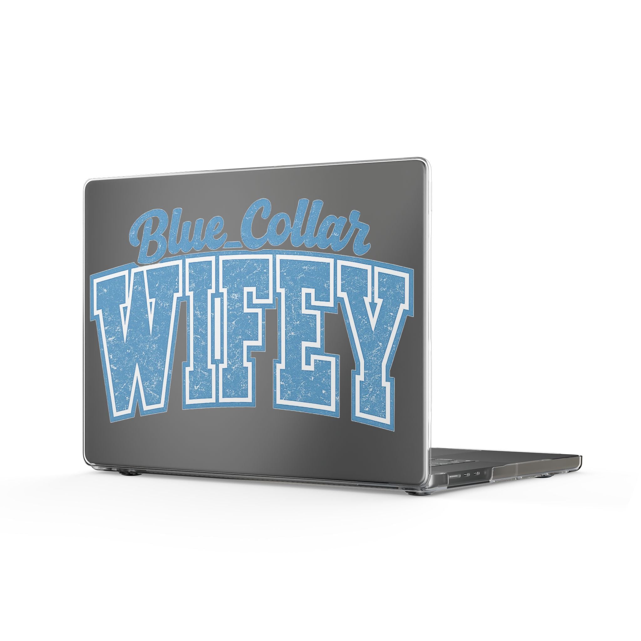 Clear MacBook Case – "Blue Collar Wifey" Clear Protective Laptop Cover