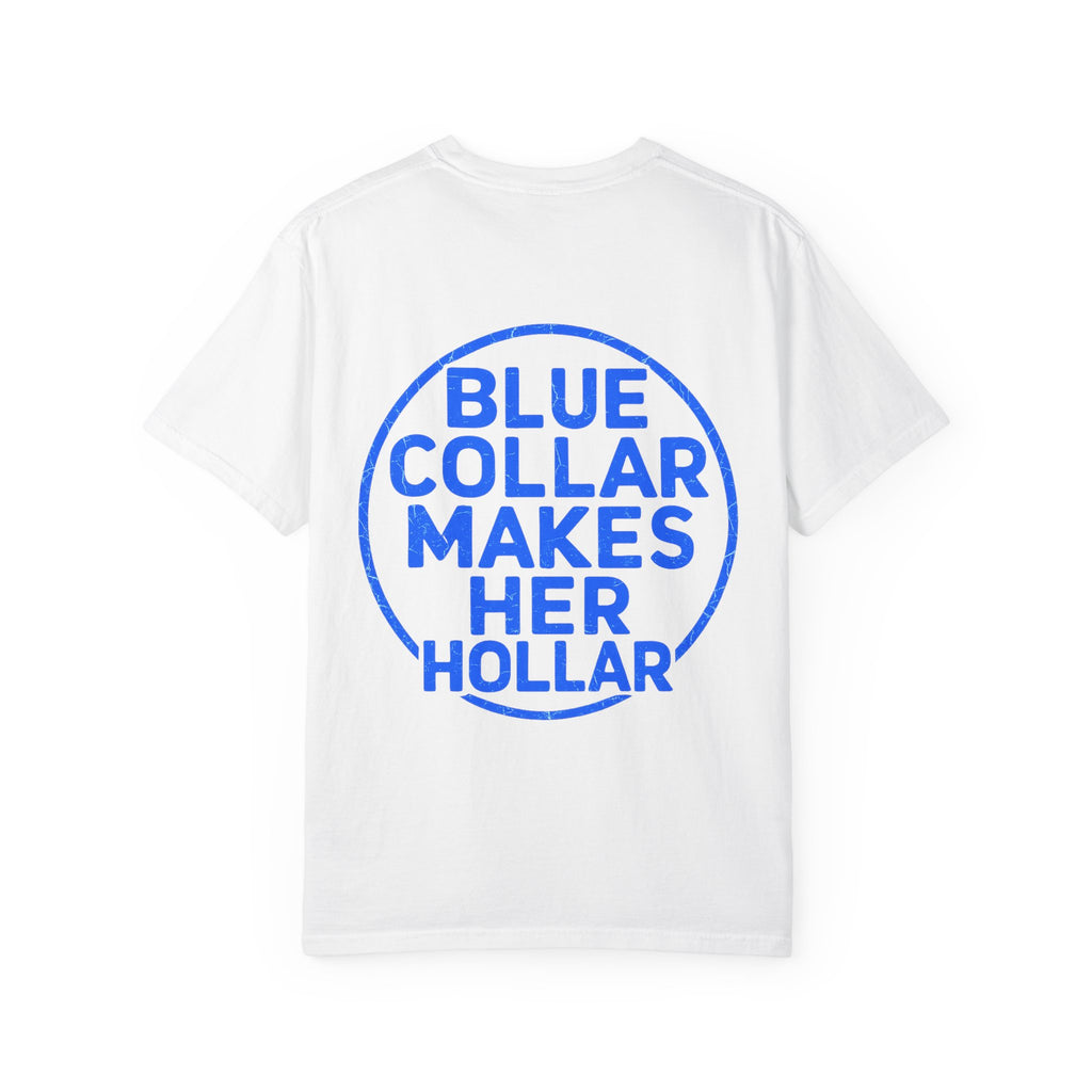Blue Collar Makes Her Hollar T-Shirt