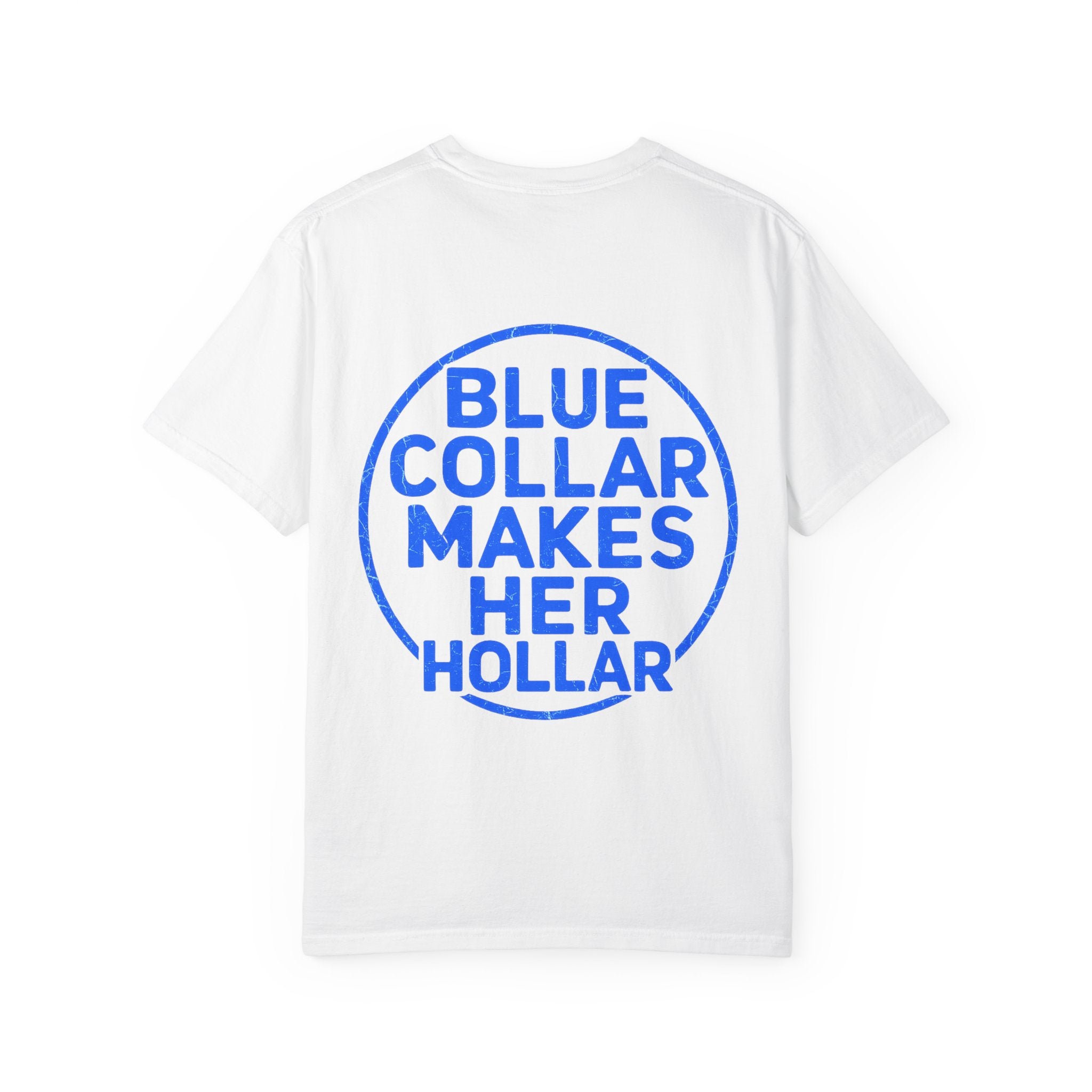 Blue Collar Makes Her Hollar T-Shirt