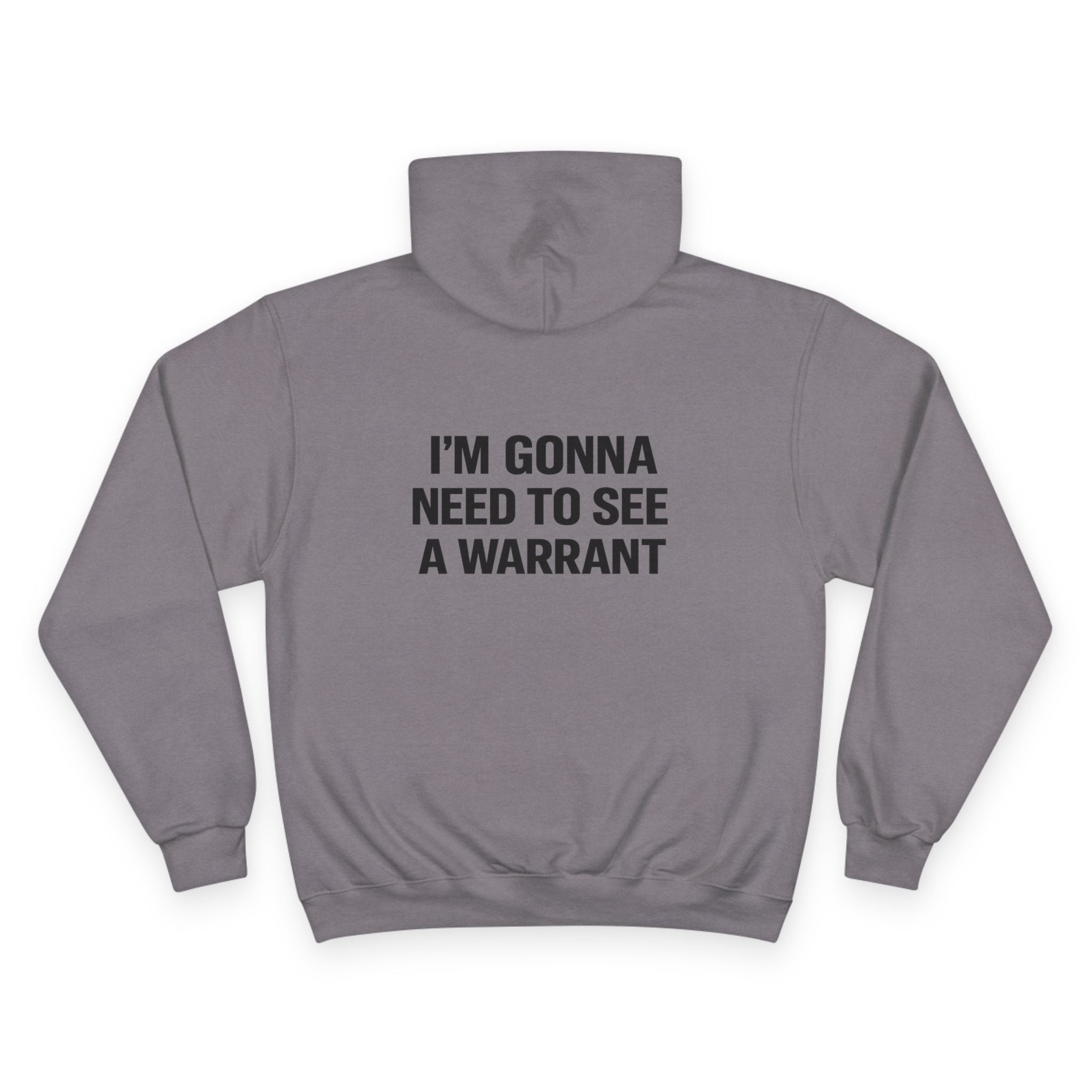 I'm Gonna Need to See a Warrant Hoodie — Funny Legal Rights Champion Sweatshirt