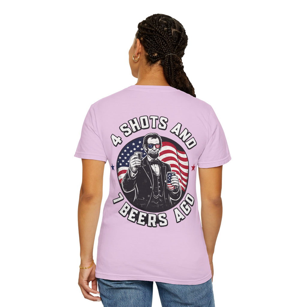 4 Shots and 7 Beers Ago T-Shirt — Patriotic Funny Lincoln Drinking Tee