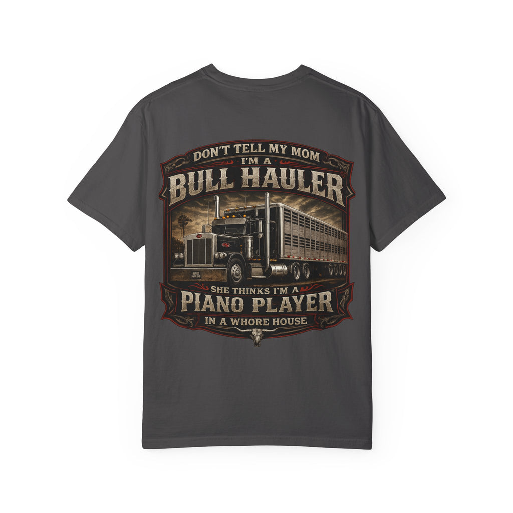 Bull Hauler Trucker T-Shirt — "Don’t Tell My Mom I’m a Bull Hauler" Vintage Semi Truck Graphic