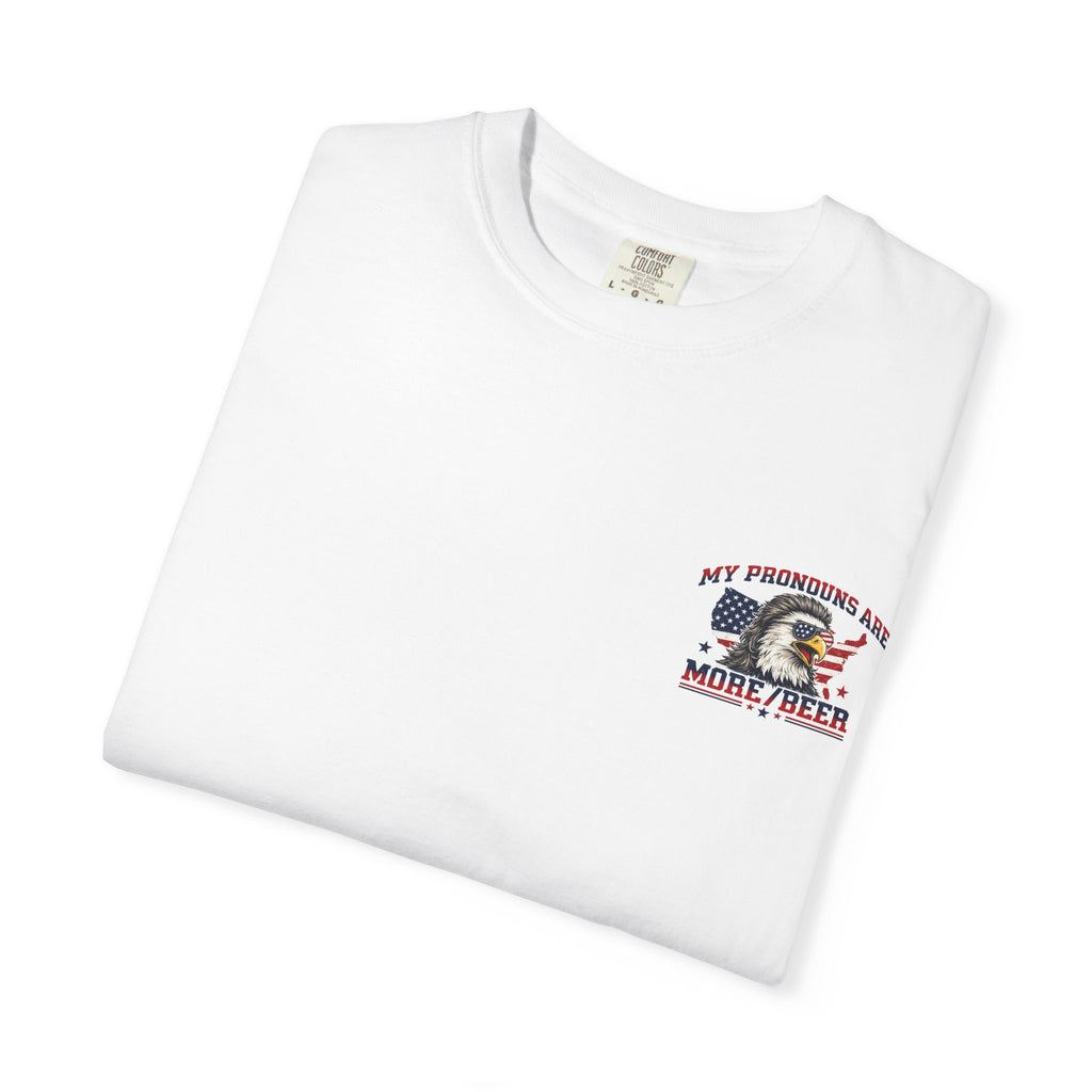 T-Shirt — "My Pronouns Are More/Beer" Patriotic Eagle Graphic