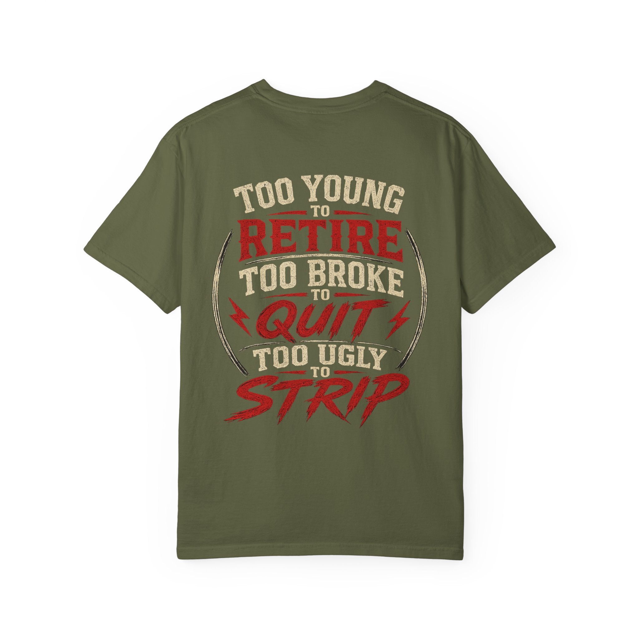 Too Young to Retire "Too Broke to Quit" Graphic T‑Shirt