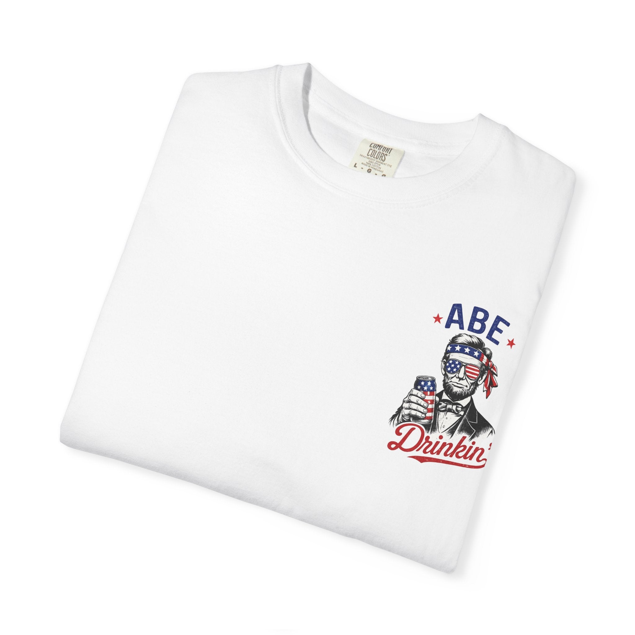 Abe Drinkin' T-Shirt — Patriotic Lincoln Fourth of July Tee